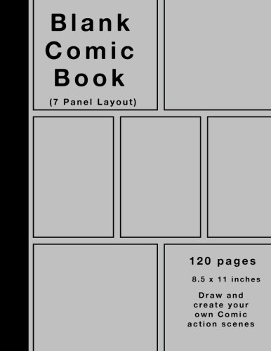 Blank Comic Book: 120 pages, 7 panel, Silver cover, White Paper, Draw your own Comics Paperback December 26, 2016