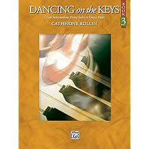 Dancing on the Keys, Bk 3: 5 Late Intermediate Piano Solos in Dance Styles Paperback April 1, 2012