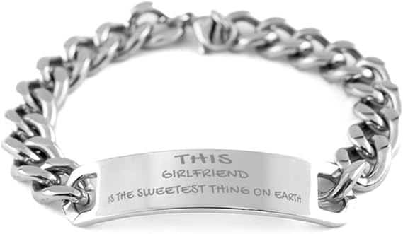 Girlfriend Chain Bracelet, This Girlfriend is The Sweetest Thing On Earth, Nice Birthday Gifts for Girlfriend, for Girlfriend