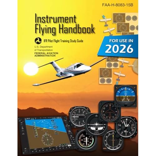 Instrument Flying Handbook FAA-H-8083-15B Color Print: IFR Pilot Flight Training Study Guide Paperback December 1, 2021