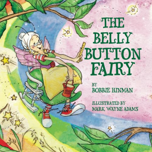 The Belly Button Fairy: Who put the belly button in the middle of my tummy