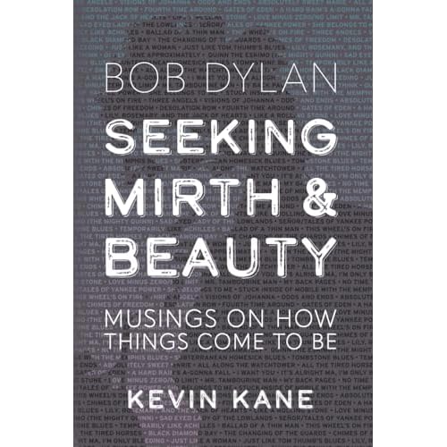 Seeking Mirth and Beauty: Bob Dylan: Musings on How Things Come to Be Hardcover March 5, 2026