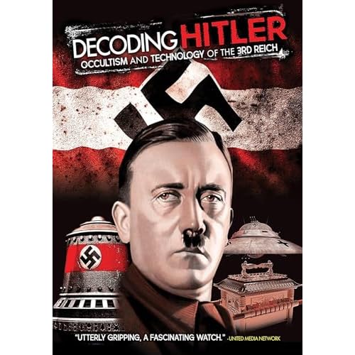 Decoding Hitler: Occultism And Technology Of The 3rd Reich