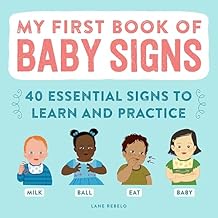 My First Book of Baby Signs: 40 Essential Signs to Learn and Practice Paperback Picture Book, March 9, 2021