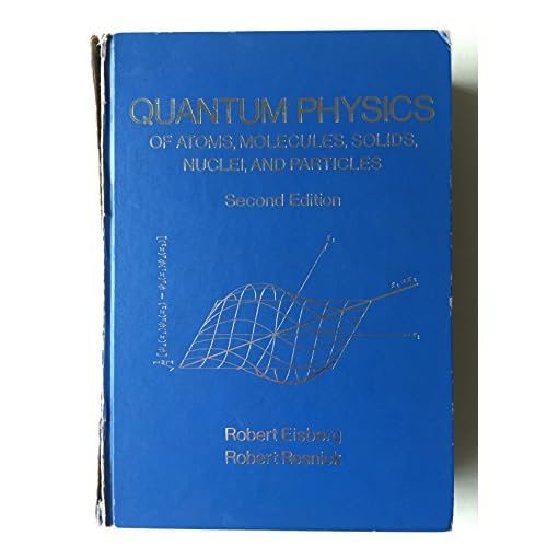 Quantum Physics of Atoms, Molecules, Solids, Nuclei, and Particles 2nd Edition