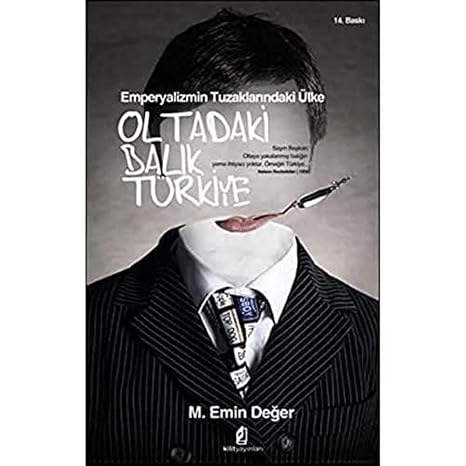 Oltadaki Balık Türkiye: Emperyalizmin Tuzaklarındaki Ülke