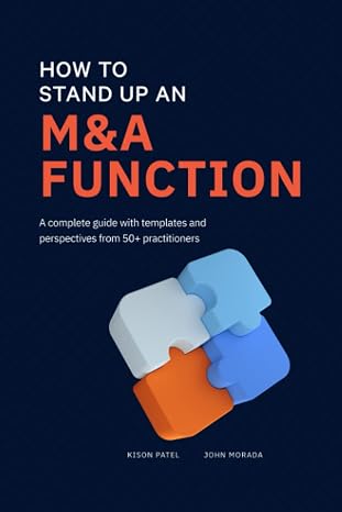 How to Stand Up an M&A Function: A Complete Guide With Templates and Perspectives From 50+ Practitioners