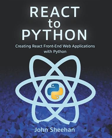 React to Python: Creating React Front-End Web Applications with Python