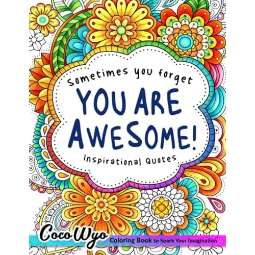 Youre Awesome: Coloring Book Of Inspirational Quotes To Boost Your Mood and Confidence For Women, Teens & Adults Paperback March 8, 2023