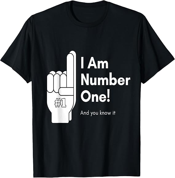 I'm Number One. T-Shirt