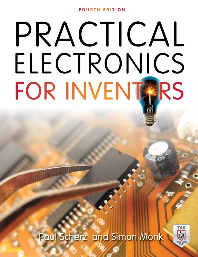 Practical Electronics for Inventors, Fourth Edition Paperback – Illustrated, 16 April 2016