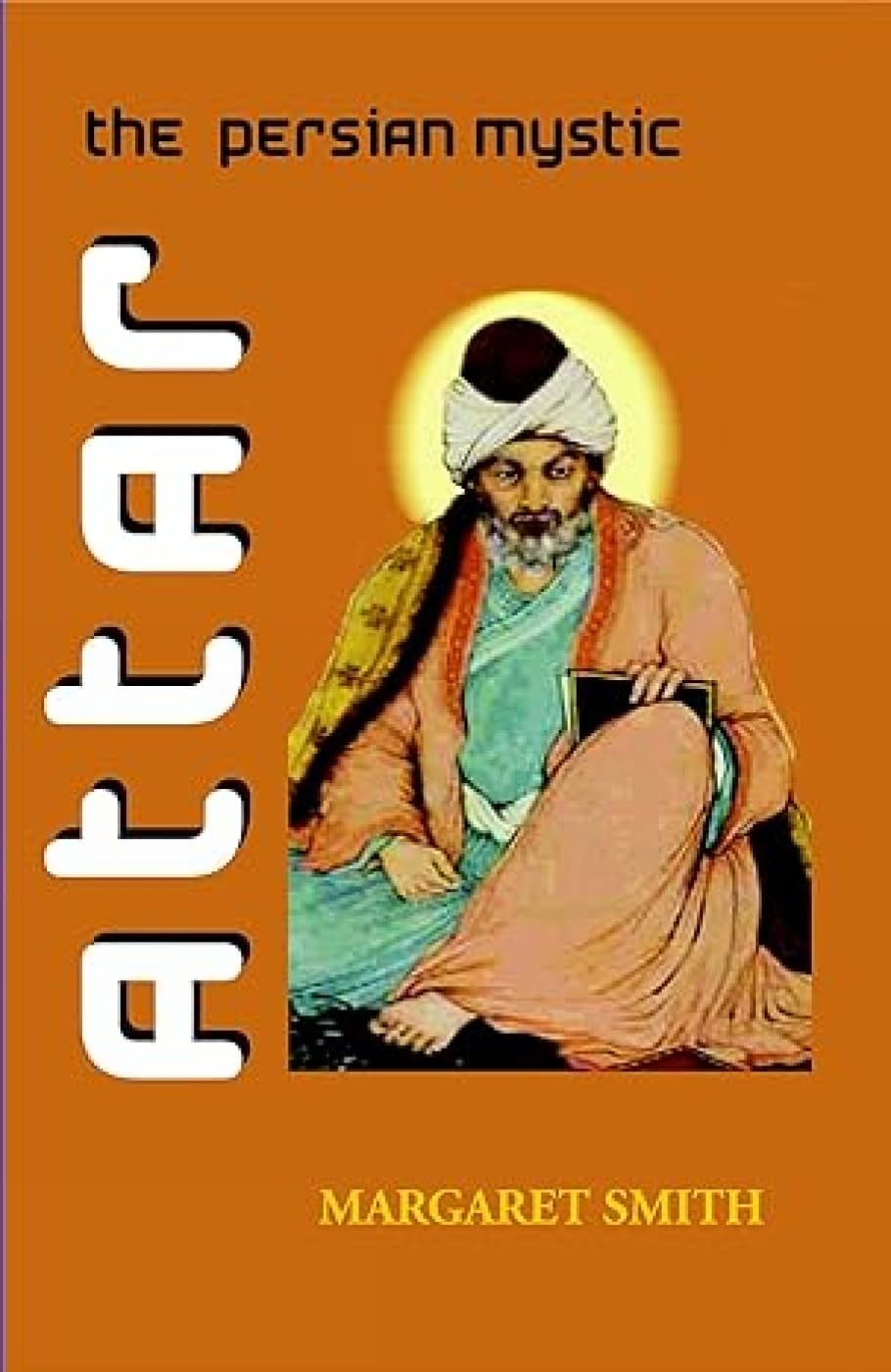 Attar: The Persian Mystic Kağıt Kapak – 1 Ocak 2011