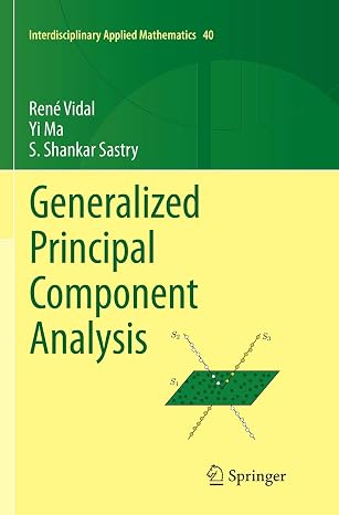 Generalized Principal Component Analysis (Interdisciplinary Applied Mathematics, 40)