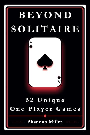 Beyond Solitaire: 52 Unique One Player Games