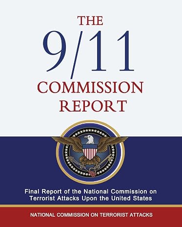 The 9/11 Commission Report: Final Report of the National Commission on Terrorist Attacks Upon the United States