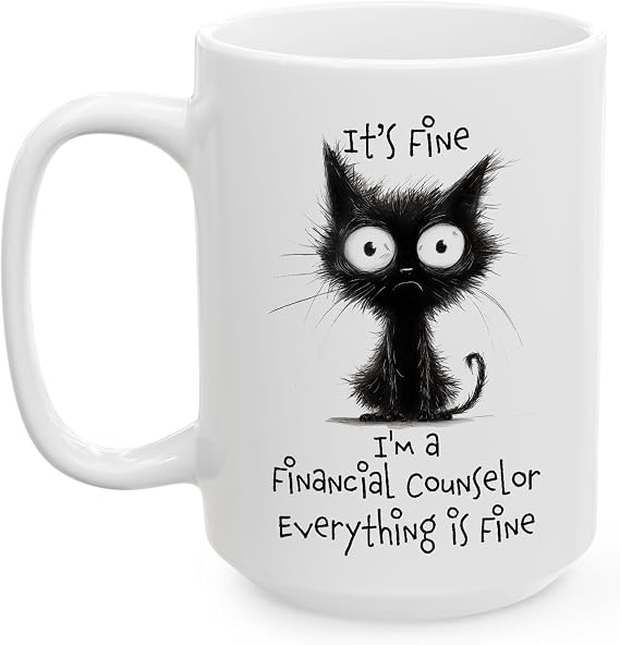 DesiDD It is Fine I'm a Financial Counselor Mug 15oz - Funny Coffee Cup for Financial Advisor Staff Employee Boss Manager Gifts for Work, Office, Christmas Party - Sarcastic Cat Meme