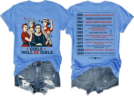 Girls Will Be Girls Feminist T-Shirt - Women's Rights Graphic Tee for Women