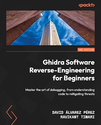 Ghidra Software Reverse-Engineering for Beginners: Master the art of debugging, from understanding code to mitigating threats 2nd Edition, Kindle Edition