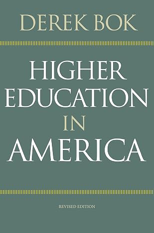 Higher Education in America: Revised Edition (The William G. Bowen Series)