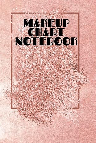 Makeup Chart Notebook: Make Up Artist Face Charts Practice Paper For Painting Face On Paper With Real Make-Up Brushes & Applicators - Makeovers To ... Make-Up Artists, The Cosmetics Indus