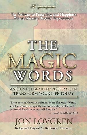 The Magic Words: Your Pathway to Peace, Joy, and Happiness, Where Miracles Become Expectations
