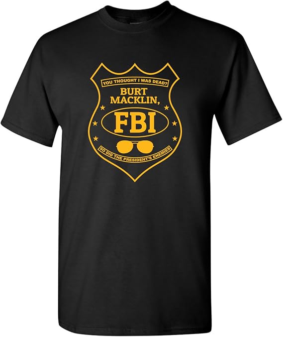 Burt Macklin, FBI - Funny Parody TV Show T Shirt