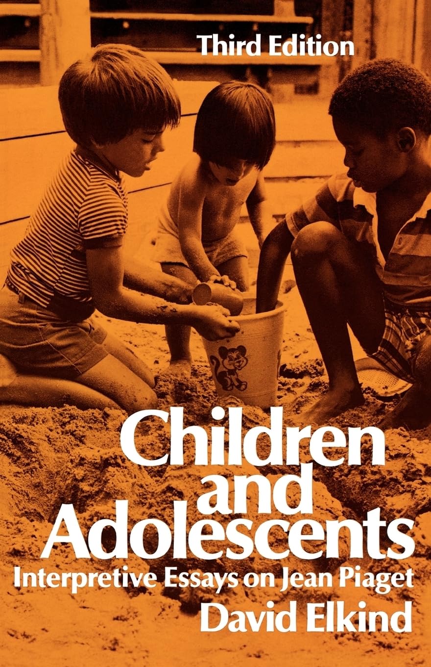 Children and Adolescents Interpretative Essays on Jean Piaget 3rd Edition