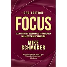 Focus: Elevating the Essentials to Radically Improve Student Learning 3rd Edition