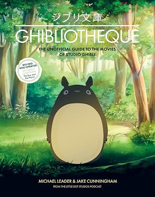 Ghibliotheque: The Unofficial Guide to the Movies of Studio Ghibli Ghibliotheque Guides, 4 Hardcover June 6, 2024