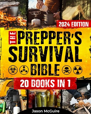 The Preppers Survival Bible: 20 in 1: The Long-Term Survival Guide to Face Any Scenario with Life-Saving Strategies, Stockpiling, Water Filtration, Off-Grid Living, and Self-Defense