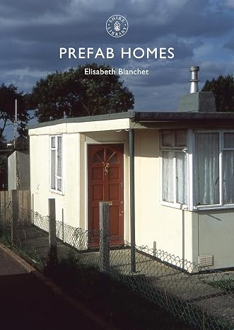 Prefab Homes (Shire Library Book 788)
