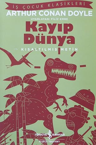Kayıp Dünya: İş Çocuk Klasikleri Kısaltılmış Metin