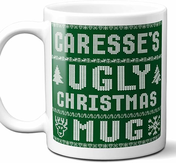 Caresse Name Christmas Gift. Personalized Ugly Christmas Sweater Coffee Mug. Funny Custom Xmas Gift, Stocking Stuffer For Friends, Coworkers And Person Who Has Everything. 11 Ounces.