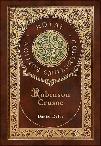 Robinson Crusoe (Royal Collector's Edition) (Illustrated) (Case Laminate Hardcover with Jacket)