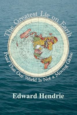 The Greatest Lie on Earth: Proof That Our World Is Not a Moving Globe Paperback – January 17, 2016