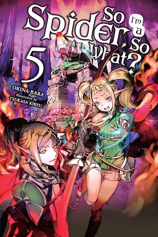 So I'm a Spider, So What?, Vol. 5 (light novel) (Volume 5)