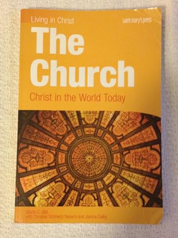 The Church: Christ in the World Today, student book (Living in Christ)