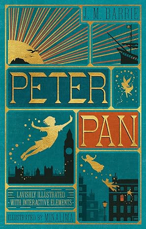 Peter Pan (MinaLima Edition) (lllustrated with Interactive Elements): A Classic Adventure About Flying to Neverland, Captain Hook, and Never Growing Up for Children (Ages 8-12)